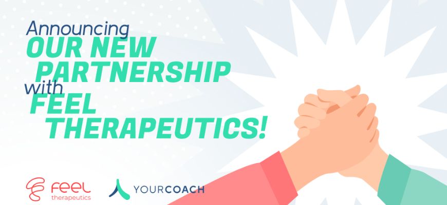 YourCoach.Health Announces Partnership with Feel Therapeutics to Deliver Live Health Coaching Through Feel’s Digital Health Programs